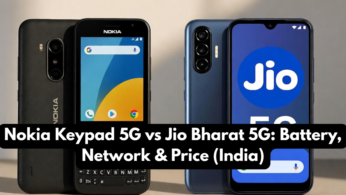 Nokia Keypad 5G vs Jio Bharat 5G: Battery, Network & Price (India)