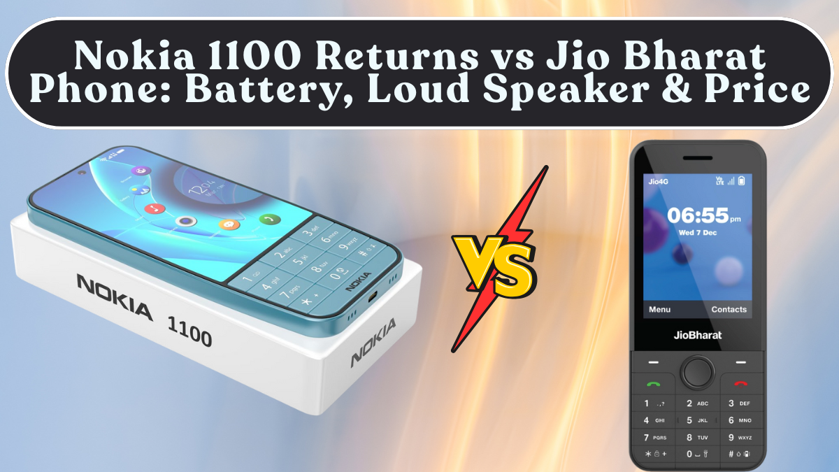 Nokia 1100 Returns vs Jio Bharat Phone: Battery, Loud Speaker & Price in India