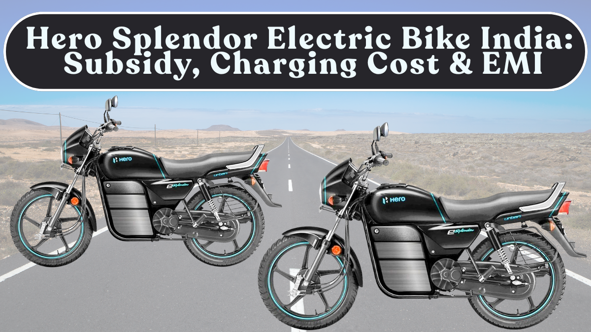 Hero Splendor Electric Bike India: Real Range, Subsidy, Charging Cost & EMI