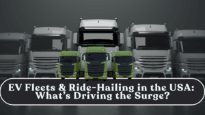 EV Fleets & Ride-Hailing in the USA: What’s Driving the Surge?