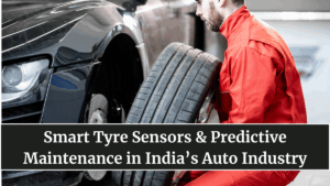 Smart Tyre Sensors & Predictive Maintenance in India’s Auto Industry