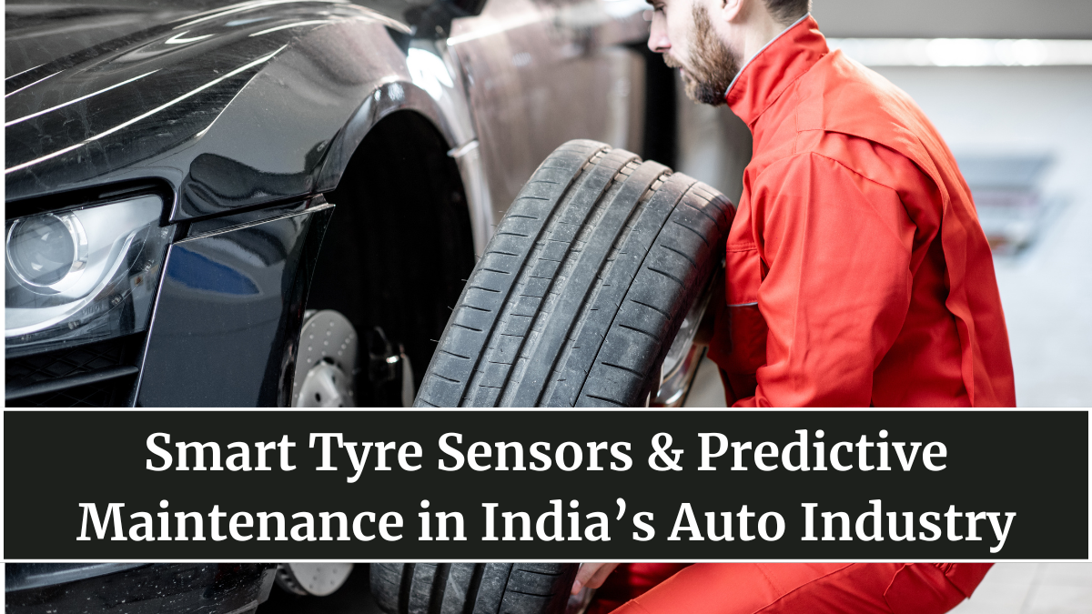 Smart Tyre Sensors & Predictive Maintenance in India’s Auto Industry