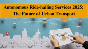 Autonomous Ride-Hailing Services 2025: The Future of Urban Transport