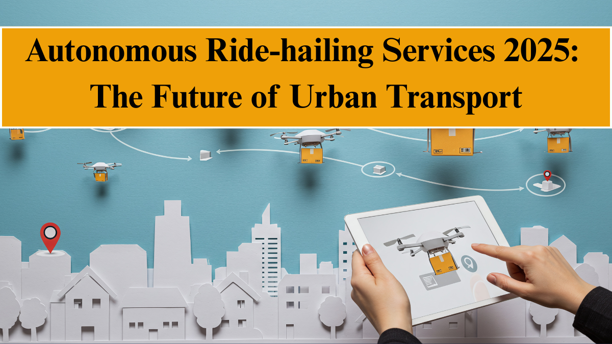 Autonomous Ride-Hailing Services 2025: The Future of Urban Transport