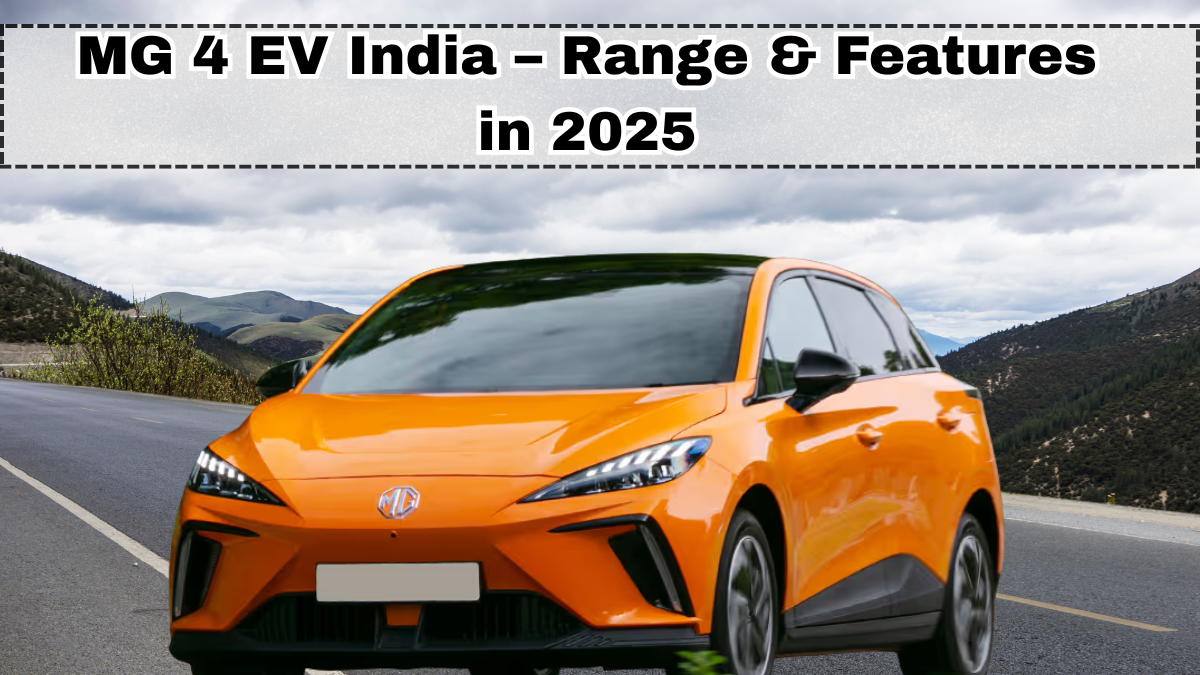 MG 4 EV India 2025 – Range & Features in 2025
