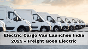 Electric Cargo Van Launches India 2025 – Freight Goes Electric
