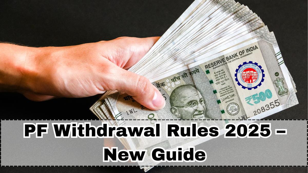 PF Withdrawal Rules 2025 – New Guide