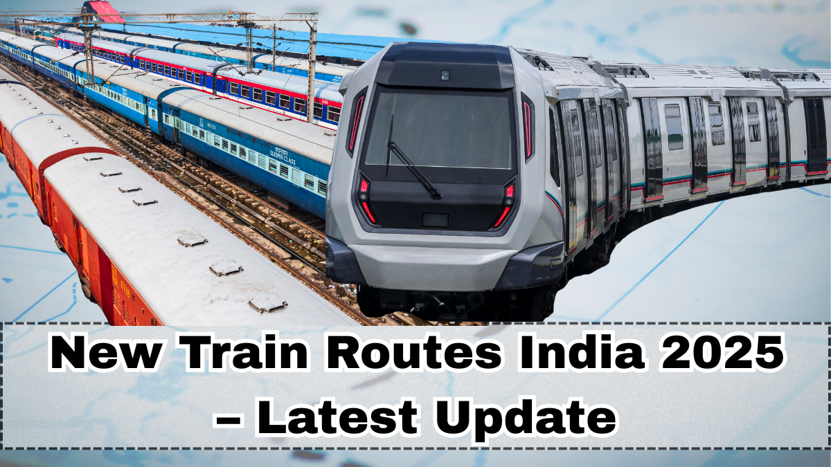 New Train Routes India 2025 – Latest Update