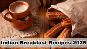 Indian Breakfast Recipes 2025