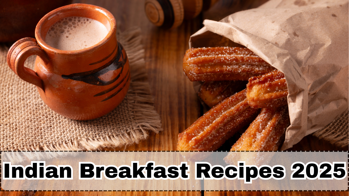 Indian Breakfast Recipes 2025