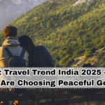 Silent Travel Trend India 2025 – Why Indians Are Choosing Peaceful Getaways