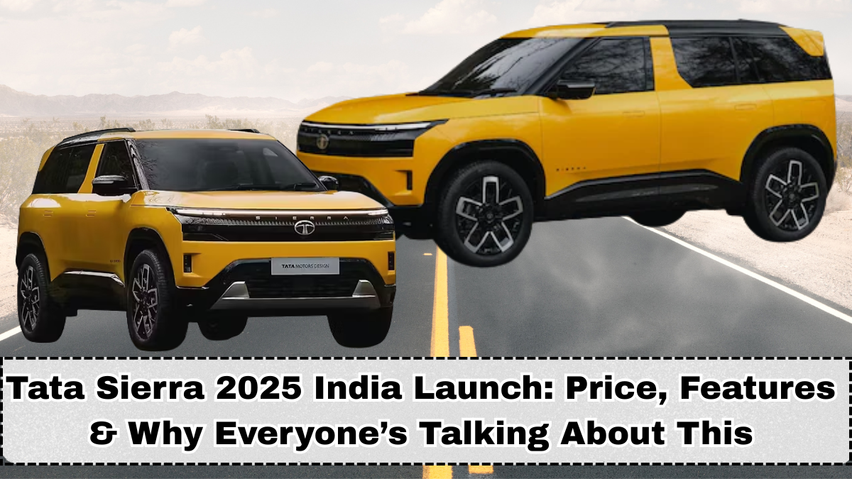 Tata Sierra 2025 India Launch: Price, Features & Why Everyone’s Talking About This SUV Again