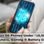 Best Budget 5G Phones Under ₹15,000 in India 2025: Camera, Gaming & Battery Compared