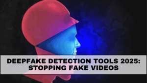 Deepfake Detection Tools 2025: Stopping Fake Videos