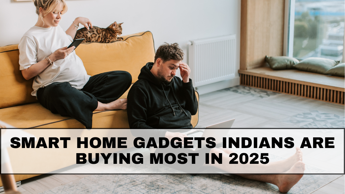 Smart Home Gadgets Indians Are Buying Most in 2025