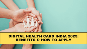 Digital Health Card India 2025: Benefits & How to Apply