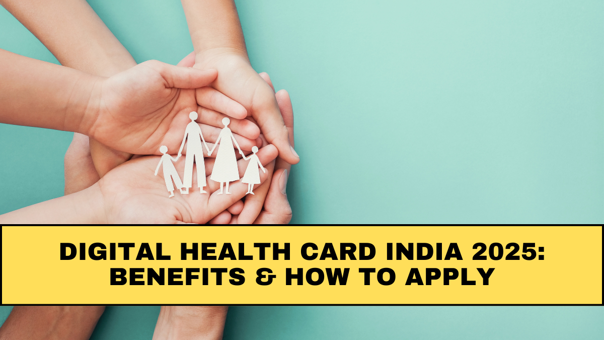 Digital Health Card India 2025: Benefits & How to Apply
