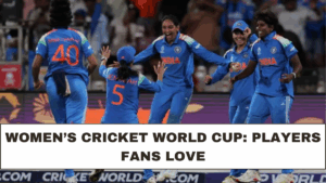 Women’s Cricket World Cup: Players Fans Love