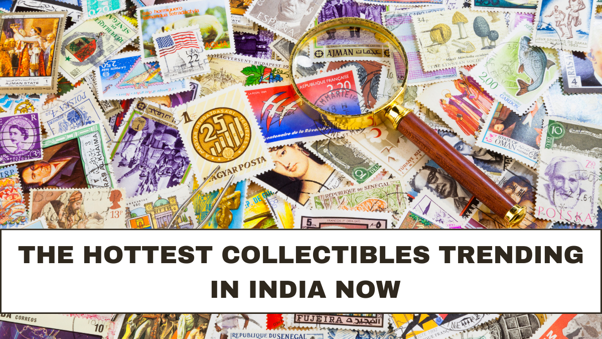 The Hottest Collectibles Trending in India Now
