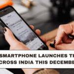 Latest Smartphone Launches Trending Across India This December