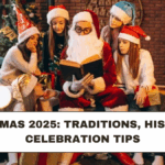 Christmas 2025: Traditions, History & Celebration Tips