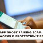 WhatsApp Ghost Pairing Scam: How It Works & Protection Tips