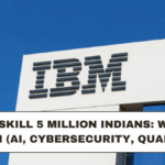 IBM to Skill 5 Million Indians: What to Learn (AI, Cybersecurity, Quantum)