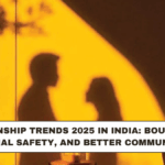 Relationship Trends 2025 in India: Boundaries, Emotional Safety, and Better Communication