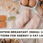 High-Protein Breakfast (India): 12 Quick Options for Energy & Fat Loss