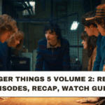 Stranger Things 5 Volume 2: Release, Episodes, Recap, Watch Guide