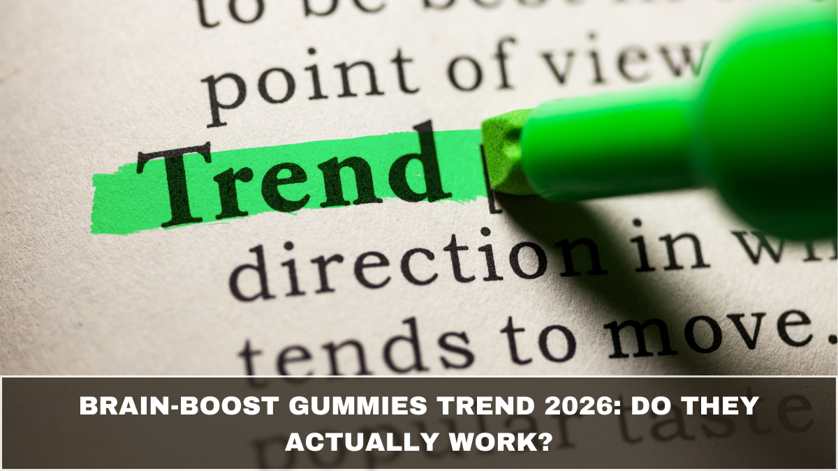 Brain-Boost Gummies Trend 2026: Do They Actually Work?