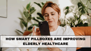 How Smart Pillboxes Are Improving Elderly Healthcare in 2025