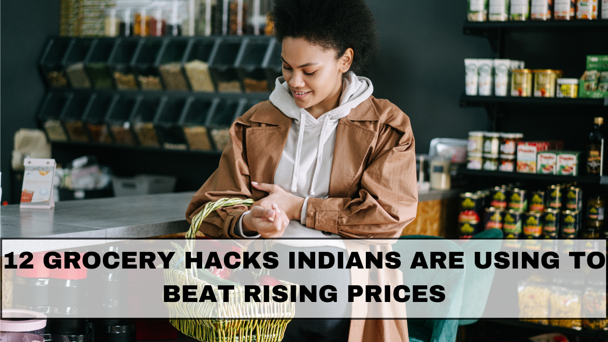 12 Grocery Hacks Indians Are Using to Beat Rising Prices