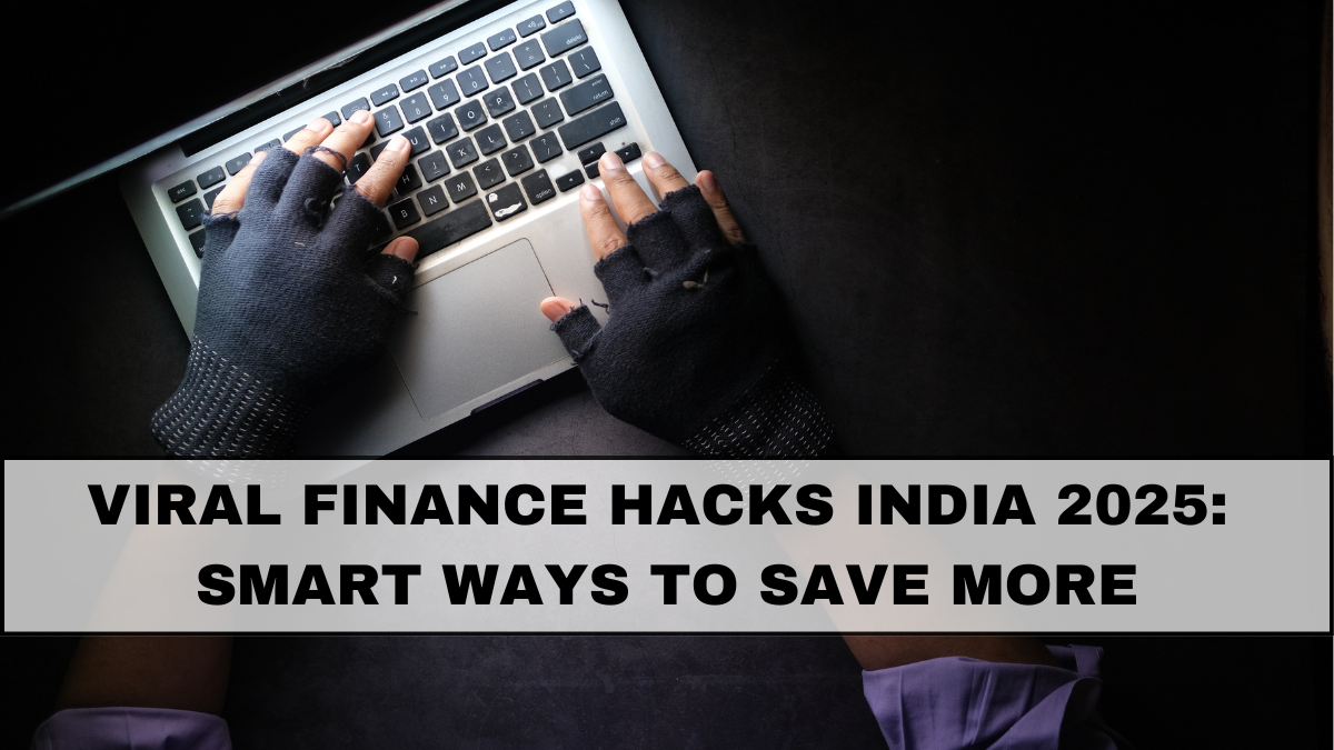 Viral Finance Hacks India 2025: Smart Ways to Save More