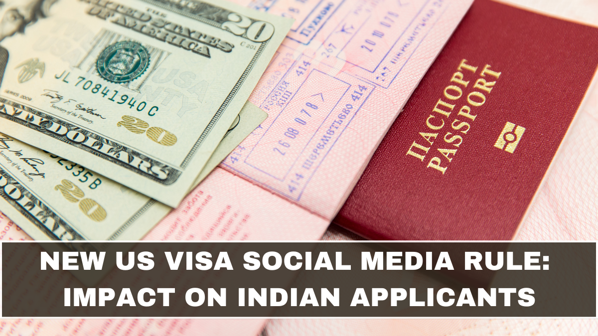 New US Visa Social Media Rule: Impact on Indian Applicants