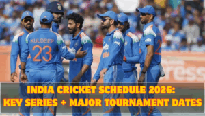 India Cricket Schedule 2026: Key Series + Major Tournament Dates