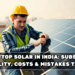 Rooftop Solar in India (2026): Subsidy, Eligibility, Costs & Mistakes to Avoid
