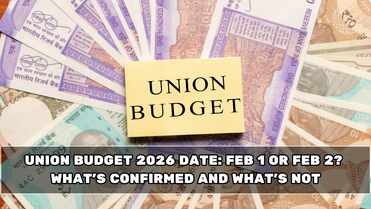 Union Budget 2026 Date: Feb 1 or Feb 2? What’s Confirmed and What’s Not