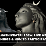 Isha Mahashivratri 2026: Live Webcast, Timings & How to Participate
