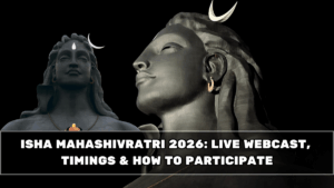 Isha Mahashivratri 2026: Live Webcast, Timings & How to Participate