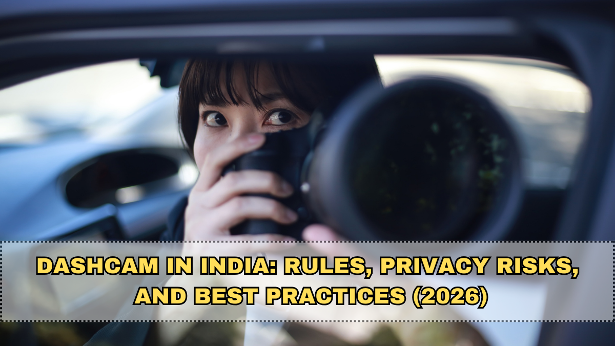Dashcam in India: Rules, Privacy Risks, and Best Practices (2026)