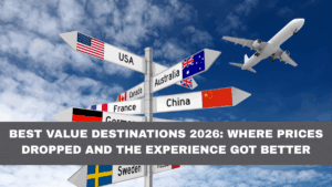 Best Value Destinations 2026: Where Prices Dropped and the Experience Got Better