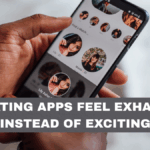 Why Dating Apps Feel Exhausting Instead of Exciting