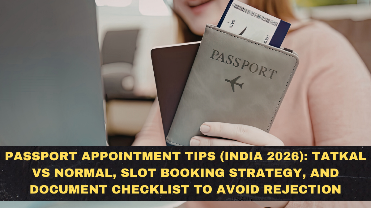 Passport Appointment Tips (India 2026): Tatkal vs Normal, Slot Booking Strategy, and Document Checklist to Avoid Rejection