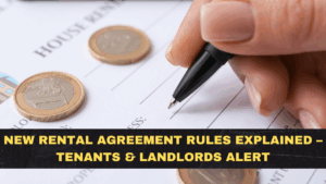 New Rental Agreement Rules Explained – Tenants & Landlords Alert