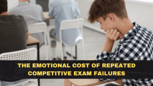 The Emotional Cost of Repeated Competitive Exam Failures