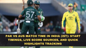 Pak vs Aus Match Time in India (IST): Start Timings, Live Score Sources, and Quick Highlights Tracking
