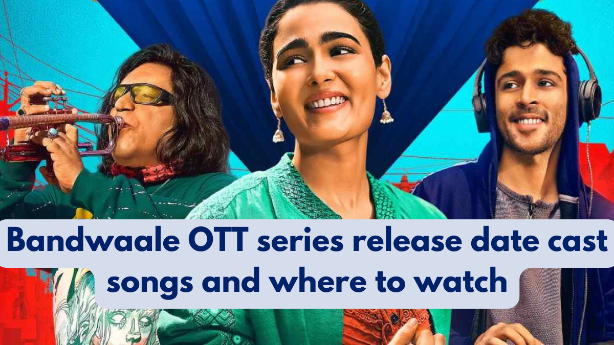 Bandwaale OTT Release Guide: Date, Platform, Cast, Songs & Why This Musical Drama Is Trending