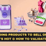 Trending Products to Sell Online: What’s Hot & How to Validate Fast