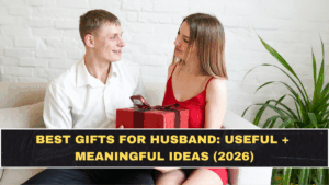 Best Gifts for Husband: Useful + Meaningful Ideas (2026)